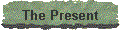 The Present